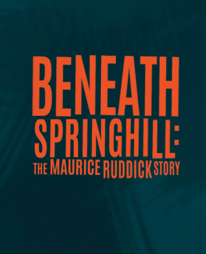 Beneath Springhill: The Maurice Ruddick Story