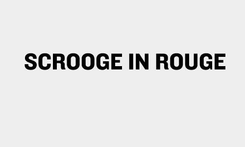 SCROOGE IN ROUGE