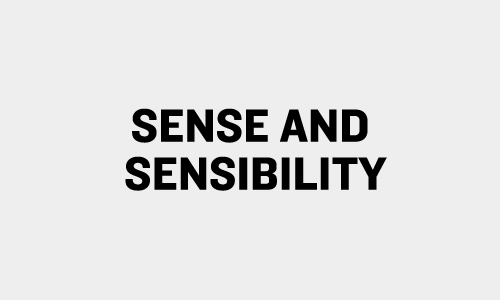 SENSE AND SENSIBILITY