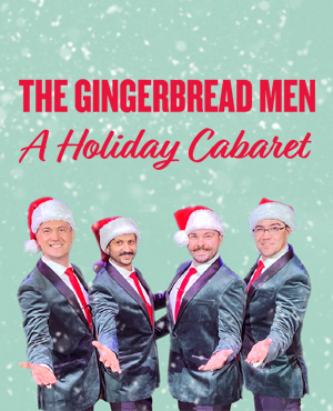 The Gingerbread Men: A Holiday Cabaret