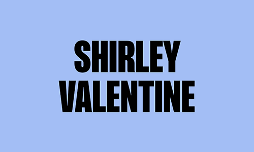 SHIRLEY VALENTINE