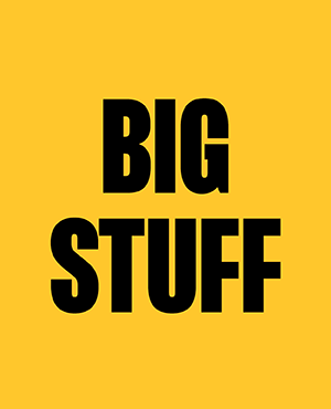BIG STUFF