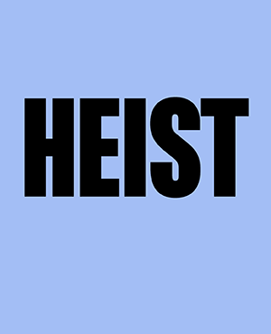 HEIST