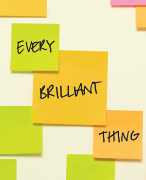 EVERY BRILLIANT THING